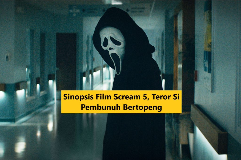 Sinopsis Film Scream 5, Teror Si Pembunuh Bertopeng